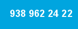 938 962 24 22
